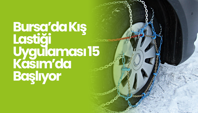 Bursa’da Kış Lastiği Uygulaması 15 Kasım’da Başlıyor